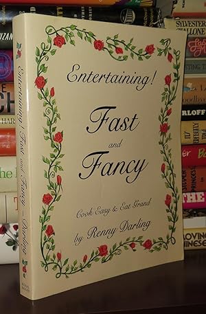 Seller image for ENTERTAINING FAST AND FANCY Cook Easy and Eat Grand for sale by Rare Book Cellar