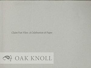 Seller image for CLAIRE VAN VLIET: A CELEBRATION OF PAPER for sale by Oak Knoll Books, ABAA, ILAB