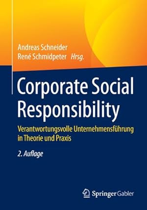 Immagine del venditore per Corporate Social Responsibility : Verantwortungsvolle Unternehmensfhrung in Theorie und Praxis venduto da AHA-BUCH GmbH