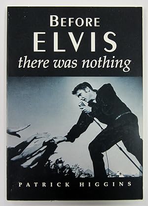 Seller image for Before Elvis There Was Nothing for sale by Book Nook