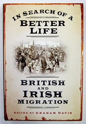 Image du vendeur pour In Search of a Better Life: British and Irish Migration mis en vente par Book Nook