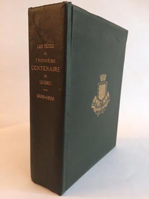 Les F tes du Troisi me Centenaire de Qu bec 1608-1908.