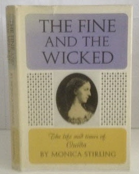 Image du vendeur pour The Fine and the Wicked The Life and Times of Ouida mis en vente par S. Howlett-West Books (Member ABAA)