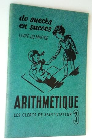 De succès en succès. Livre du maître. Arithmétique 3