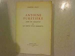 Seller image for Antoine Furetiere. Abbe de Chalivoy ou La chute d'un immortel. for sale by Antiquariat Bookfarm