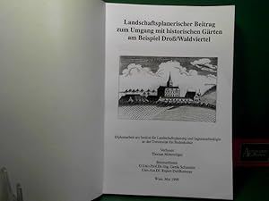 Landschaftsplanerischer Beitrag zum Umgang mit historischen Gärten am Beispiel Droß / Waldviertel...