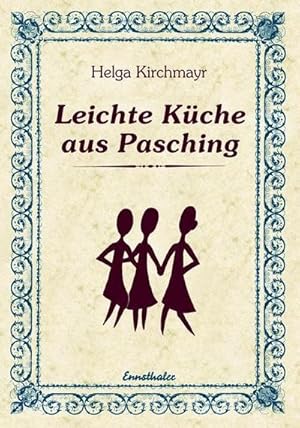 Bild des Verkufers fr Leichte Kche aus Pasching : Leicht vertrgliche Gerichte zum Verkauf von AHA-BUCH GmbH