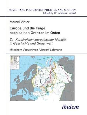 Imagen del vendedor de Europa und die Frage nach seinen Grenzen im Osten : Zur Konstruktion europischer Identitt in Geschichte und Gegenwart. Mit einem Vorwort von Albrecht Lehmann a la venta por AHA-BUCH GmbH