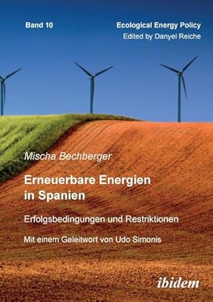 Seller image for Erneuerbare Energien in Spanien : Erfolgsbedingungen und Restriktionen. Mit einem Geleitwort von Udo Simonis for sale by AHA-BUCH GmbH