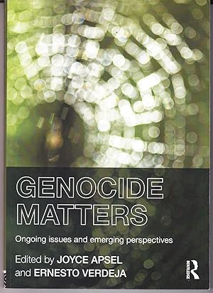 Genocide Matters: Ongoing Issues and Emerging Perspectives