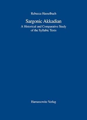 Seller image for Sargonic Akkadian : A Historical and Comparative Study of the Syllabic Texts for sale by AHA-BUCH GmbH