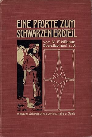 Eine Pforte zum Schwarzen Erdteil. Die Gestade, Steppen und Wüsten Französisch-Nordafrikas. Moder...