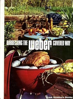 Seller image for Barbecuing the Weber Covered Way for sale by Great Southern Books