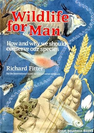 Bild des Verkufers fr Wildlife for Man: How and Why We Should Conserve Our Species zum Verkauf von Great Southern Books