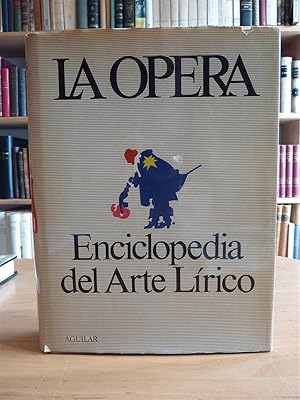 LA ÓPERA, Enciclopedia del arte lírico