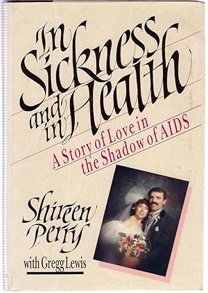 Immagine del venditore per In Sickness and in Health: A Story of Love in the Shadow of AIDS venduto da Michael Moons Bookshop, PBFA