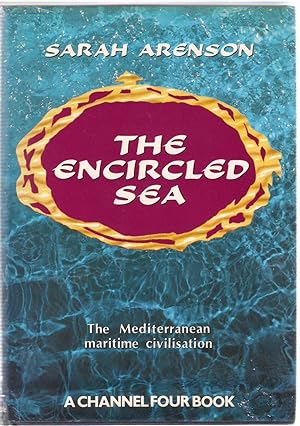 Seller image for The Encircled Sea : The Mediterranean Maritime Civilisation for sale by Michael Moons Bookshop, PBFA