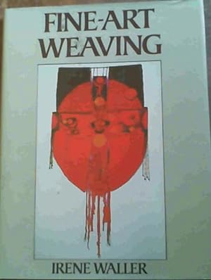 Seller image for Fine-Art Weaving: A Study of the Work of Artists-Weavers in Britain for sale by Chapter 1