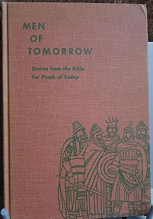 Image du vendeur pour Men of Tomorrow: Stories from the Bible for Youth of Today mis en vente par Faith In Print
