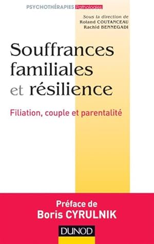 Bild des Verkufers fr souffrances familiales et rsilience zum Verkauf von Chapitre.com : livres et presse ancienne