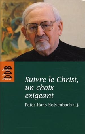 Imagen del vendedor de Suivre le Christ, un choix exigeant a la venta por Chapitre.com : livres et presse ancienne