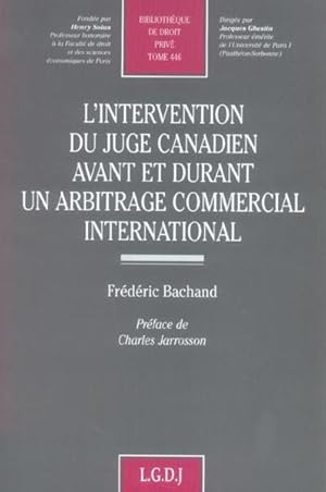 L'intervention du juge canadien avant et durant un arbitrage commercial international