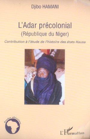 Image du vendeur pour L'Adar prcolonial, Rpublique du Niger mis en vente par Chapitre.com : livres et presse ancienne