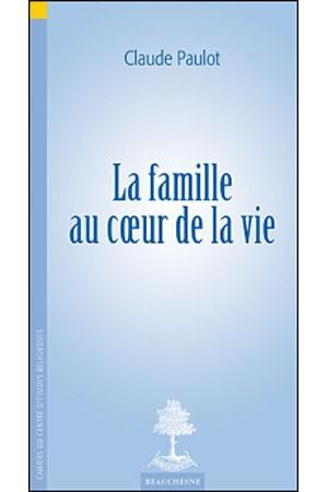 Imagen del vendedor de La famille au coeur de la vie a la venta por Chapitre.com : livres et presse ancienne