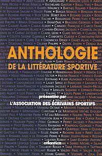 ANTHOLOGIE DE LA LITTERATURE SPORTIVE