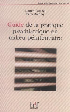 Guide de la pratique psychiatrique en milieu pénitentiaire