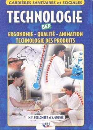 technologie ergonomie ; qualité ; animation ; technologie des produits ; BEP carrières sanitaires...