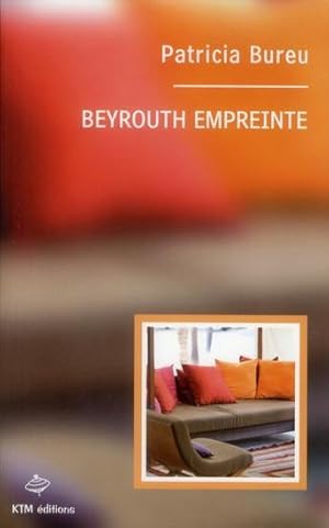 Seller image for Beyrouth empreinte for sale by Chapitre.com : livres et presse ancienne