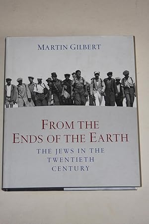 From The Ends Of The Earth - The Jews In The Twentieth Century