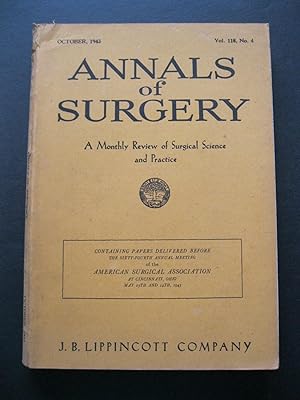 ANNALS OF SURGERY October, 1943 A Monthly Review of Surgical Science and Practice