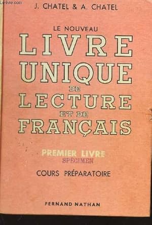 Seller image for LE NOUVEAU LIVRE UNIQUE DE LECTURE ET DE FRANCAIS - PREMIER LIVRE - COURS PREPARATOIRE / LECTURE, ELOCUTION, VOCABULAIRE, EXERCICES. for sale by Le-Livre