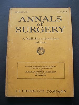 ANNALS OF SURGERY September, 1944 A Monthly Review of Surgical Science and Practice