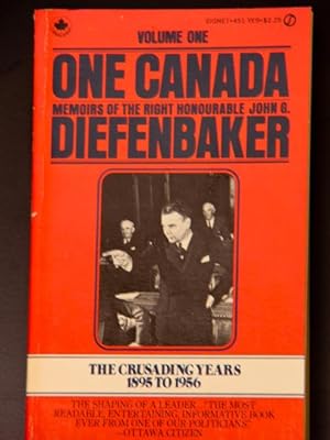 Bild des Verkufers fr One Canada: Memoirs Of The Right Honourable John G. Diefenbaker. Vol. 1 The Crusading Years 1895-1956 zum Verkauf von Mad Hatter Bookstore