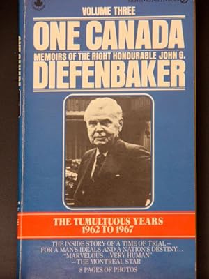Seller image for ONE CANADA: Memoirs of the Right Honourable John G Diefenbaker: The Tumultuous Years 1962 to 1967 for sale by Mad Hatter Bookstore