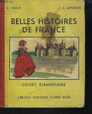 Seller image for BELLES HISTOIRES DE FRANCE / COURS ELEMENTAIRE CLASSES DE 9EME ET 10 EME ES LYCEES ET COLLEGES for sale by Le-Livre