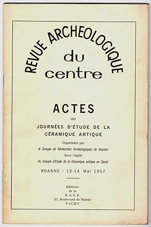 Actes des journées d'étude de la céramique antique / organisée par le Groupe de recherches archéo...