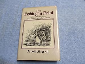 Image du vendeur pour The Fishing in Print. A Guided Tour Through Five Centuries of Angling Literature. {Signed and Inscribed by Arnold Gingrich}. mis en vente par Bruce Cave Fine Fly Fishing Books, IOBA.