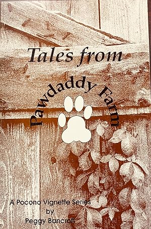 Tales From Pawdaddy Farm: A Pocono vignette series