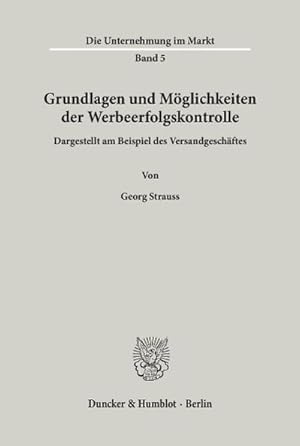 Bild des Verkufers fr Grundlagen und Mglichkeiten der Werbeerfolgskontrolle : Dargestellt am Beispiel des Versandgeschftes zum Verkauf von AHA-BUCH GmbH