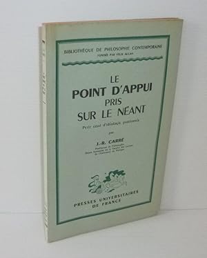 Le point d'appui pris sur le néant. Petit essai d'idéologie passionnée. Bibliothèque de philosoph...