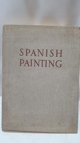 Image du vendeur pour SPANISH PAINTING: FROM THE CATALAN FRESCOS TO EL GRECO. mis en vente par Cambridge Rare Books