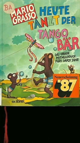 Bild des Verkufers fr Heute tanzt der Tangobr - Das grosse Mitmachbuch frs ganze Jahr. zum Verkauf von Antiquariat Bookfarm