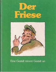 Der Friese. Eine Gestalt nimmt Gestalt an.