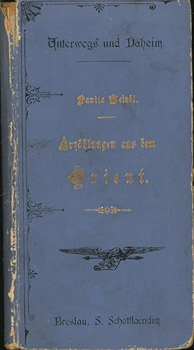 " Erzählungen aus dem Orient."";Unterwegs und Daheim.