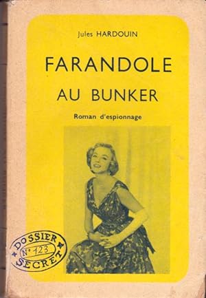 Seller image for Farandole au bunker.Roman d'espionnage. for sale by L'ivre d'Histoires