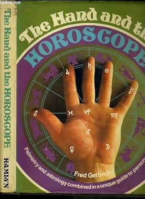 Seller image for THE HAND AND THE HOROSCOPE - PALMISTRY AND ASTROLOGY COMBINED IN A UNIQUE GUIDE TO PERSONALITY / TEXTE EXCLUSIVEMENT EN ANGLAIS for sale by Le-Livre